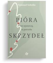 Pióra nie wystarczą, tu potrzeba skrzydeł. Autor: Sobotka Natanael. Dadada.pl Okładka książki Pióra nie wystarczą, tu potrzeba skrzydeł