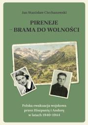 Okładka książki Pireneje – brama do wolności. Polska ewakuacja wojskowa przez Hiszpanię i Andorę w latach 1940–1944
