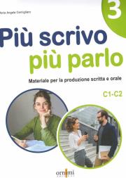 Okładka książki Piu scrivo piu parlo (C1-C2) Materiale per la produzione scritta e orale in italiano 3