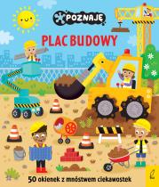 Plac budowy. Poznaję. Autor: Opracowanie zbiorowe. Dadada.pl Okładka książki Plac budowy. Poznaję