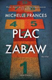 Plac zabaw. Autor: Michelle Frances. Dadada.pl Okładka książki Plac zabaw