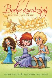 Plotkująca Feme. Boskie dziewczyny. Tom 10. Autor: Joan Holub, Suzanne Williams. Dadada.pl Okładka książki Plotkująca Feme. Boskie dziewczyny. Tom 10
