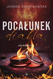 Pocałunek diabła. Las Vegas. Tom 1. Autor: Joanna Świątkowska. Dadada.pl Okładka książki Pocałunek diabła. Las Vegas. Tom 1