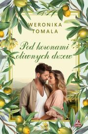 Pod koronami oliwnych drzew. Autor: Tomala Weronika. Dadada.pl Okładka książki Pod koronami oliwnych drzew