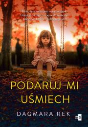 Podaruj mi uśmiech. Autor: Dagmara Rek. Dadada.pl Okładka książki Podaruj mi uśmiech