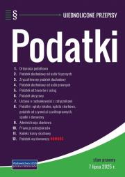 Podatki - ujednolicone przepisy - 7.07.2025. Autor:   Praca zbiorowa. Dadada.pl Okładka książki Podatki - ujednolicone przepisy - 7.07.2025