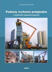 Podesty ruchome przejezdne z pytaniami egzaminacyj. Autor: Sosiński Aleksander. Dadada.pl Okładka książki Podesty ruchome przejezdne z pytaniami egzaminacyj