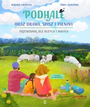Podhale oraz Orawa, Spisz i Pieniny. Autor: Paweł Skawiński, Barbara Gawryluk. Dadada.pl Okładka książki Podhale oraz Orawa, Spisz i Pieniny