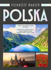 Podróże marzeń. Polska. Autor: Opracowanie zbiorowe. Dadada.pl Okładka książki Podróże marzeń. Polska