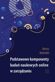 Okładka książki Podstawowe komponenty badań naukowych online w zarządzaniu