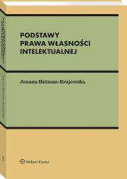 Podstawy prawa własności intelektualnej. Autor: Hetman-Krajewska Joanna. Dadada.pl Okładka książki Podstawy prawa własności intelektualnej