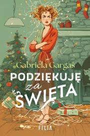 Podziękuję za Święta. Autor: Gabriela Gargaś. Dadada.pl Okładka książki Podziękuję za Święta