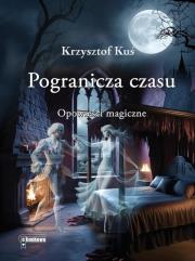 Okładka książki Pogranicza czasu. Opowieści magiczne