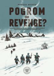 Okładka książki Pogrom or Revenge?. The Armed Operation of the “Freedom and Independence” Association in Parczew on 5 February 1946