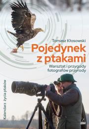 Okładka książki Pojedynek z ptakami. Warsztat i przygody fotografów przyrody