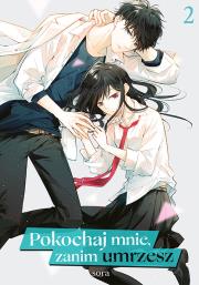 Okładka książki Pokochaj mnie, zanim umrzesz. Tom 2