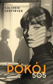 Pokój 505. Autor: Karpińska Wiktoria. Dadada.pl Okładka książki Pokój 505