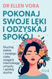 Okładka książki Pokonaj swoje lęki i odzyskaj spokój