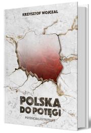 Okładka książki Polska do potęgi. Potencjał i strategia