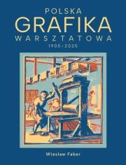 Okładka książki Polska grafika warsztatowa 1906-2025