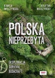 Okładka książki Polska nieprzebyta. Eksploracja, survival, bushcraft