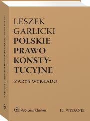 Polskie prawo konstytucyjne. Zarys wykładu. Autor: Garlicki Leszek. Dadada.pl Okładka książki Polskie prawo konstytucyjne. Zarys wykładu