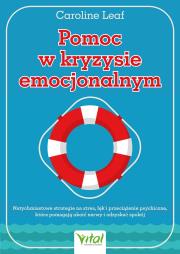 Okładka książki Pomoc w kryzysie emocjonalnym. Natychmiastowe strategie na stres, lęk i przeciążenie psychiczne, które pomagają ukoić nerwy i odzyskać spokój
