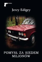 Pomysł za siedem milionów. Autor: Jerzy Edigey. Dadada.pl Okładka książki Pomysł za siedem milionów