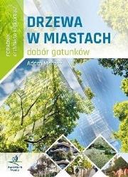 Okładka książki Poradnik architekta krajobrazu - Drzewa w miastach