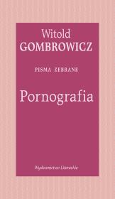 Okładka książki Pornografia. Pisma zebrane
