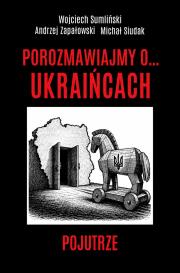 Okładka książki Porozmawiajmy o . . . Ukraińcach. Pojutrze