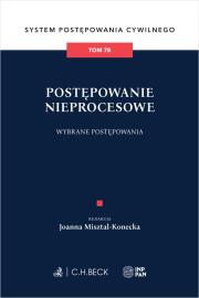 Okładka książki Postępowanie nieprocesowe. Wybrane postępowania. System Postępowania Cywilnego. Tom 7B