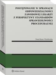 Okładka książki Postępowanie w sprawach odpowiedzialności zawodowej lekarzy z perspektywy standardów sprawiedliwości proceduralnej
