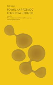 Okładka książki Powolna przemoc i ekologia ubogich