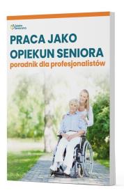 Praca jako opiekun seniora - poradnik dla profesjonalistów. Autor:   Praca zbiorowa. Dadada.pl Okładka książki Praca jako opiekun seniora - poradnik dla profesjonalistów