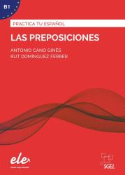 Practica tu espanol: Las preposiciones B1. Autor:   Praca zbiorowa. Dadada.pl Okładka książki Practica tu espanol: Las preposiciones B1