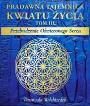 Okładka książki Pradawna tajemnica Kwiatu Życia T.3 Przebudzenie..