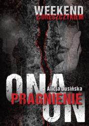 Okładka książki Pragnienie. Ona. On. Weekend z dreszczykiem