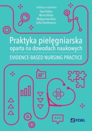 Praktyka pielęgniarska oparta na dowodach naukowych. Autor: Ewa Kobos, Kózka Maria, Małgorzata Bała, Zofia Si. Dadada.pl Okładka książki Praktyka pielęgniarska oparta na dowodach naukowych