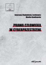 Prawa człowieka w cyberprzestrzeni. Autor: Chałubińska-Jentkiewicz Katarzyna, Nowikowska Monika. Dadada.pl Okładka książki Prawa człowieka w cyberprzestrzeni