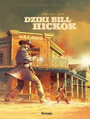 Prawdziwa historia Dzikiego Zachodu. Dziki Bill.... Autor: Dobbs, Ennio Bufi. Dadada.pl Okładka książki Prawdziwa historia Dzikiego Zachodu. Dziki Bill...