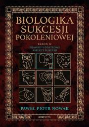 Prawne i podatkowe aspekty sukcesji. Sezon 4. Biologika Sukcesji Pokoleniowej. Autor: Paweł Piotr Nowak. Dadada.pl Okładka książki Prawne i podatkowe aspekty sukcesji. Sezon 4. Biologika Sukcesji Pokoleniowej