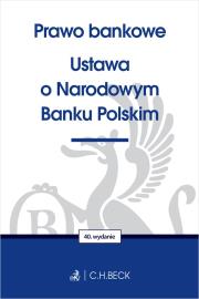Okładka książki Prawo bankowe. Ustawa o Narodowym Banku Polskim wyd. 40