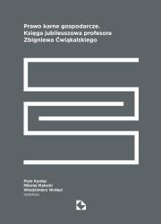 Prawo karne gospodarcze. Księga jubileuszowa.... Autor:   Praca zbiorowa. Dadada.pl Okładka książki Prawo karne gospodarcze. Księga jubileuszowa...