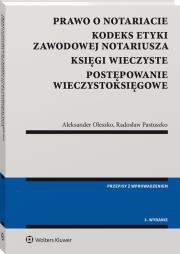Prawo o notariacie. Kodeks Etyki Zawodowej Notariusza. Księgi wieczyste. Postępowanie wieczystoksięgowe. Wybór i opracowanie. Autor: Oleszko Aleksander, Pastuszko Radosław. Dadada.pl Okładka książki Prawo o notariacie. Kodeks Etyki Zawodowej Notariusza. Księgi wieczyste. Postępowanie wieczystoksięgowe. Wybór i opracowanie