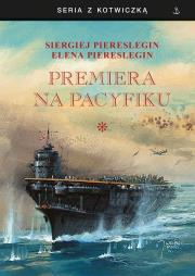 Premiera na Pacyfiku T.1 TW. Autor: Piereslegin Siergiej. Dadada.pl Okładka książki Premiera na Pacyfiku T.1 TW