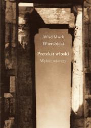 Okładka książki Pretekst włoski. Wybór wierszy
