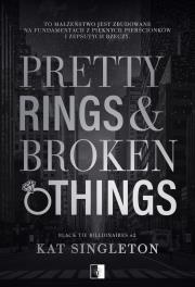 Okładka książki Pretty Rings & Broken Things. Black Tie Billionaires. Tom 2