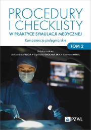 Procedury i checklisty w praktyce symulacji medycznej. Autor: Steliga Aleksandra, Grochulska Agnieszka, Hebel Kazimiera. Dadada.pl Okładka książki Procedury i checklisty w praktyce symulacji medycznej