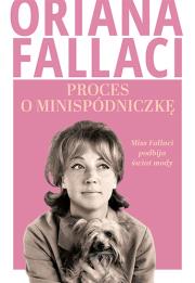 Okładka książki Proces o minispódniczkę. Miss Fallaci podbija świat mody